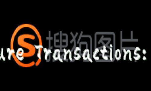 Top Encrypted Wallets for Secure Transactions: Protecting Your Digital Assets